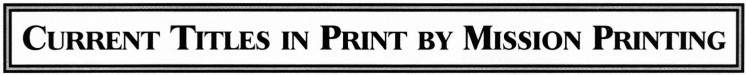 Page 6, heading 1, Current Titles in Print by Mission Printing